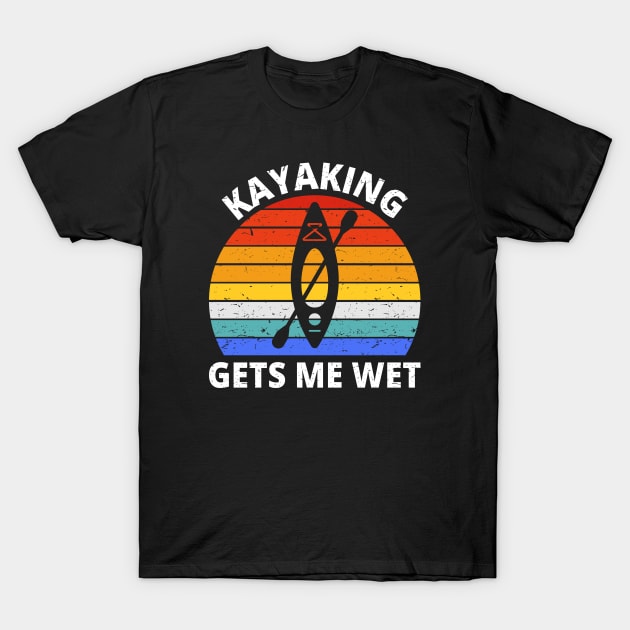 Kayaking Gets Me Wet II T-Shirt by lemonpepper